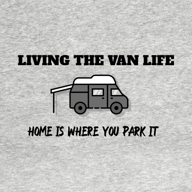 LIVING THE VAN LIFE HOME IS WHERE YOU PARK IT by Blessed Deco and Design